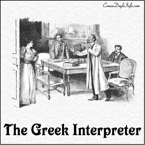 The Greek Interpreter Quotes by Sir Arthur Conan Doyle